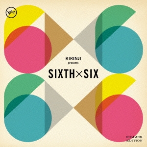 KIRINJI presents SIXTH x SIX SUMMER EDITION