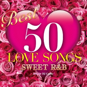 DJ Candy/BEST 50 LOVE SONGS -Sweet R&B-[MERR-016]