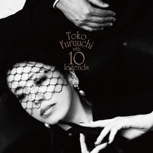 Toko Furuuchi with 10 legends ［CD+DVD］＜初回限定盤＞