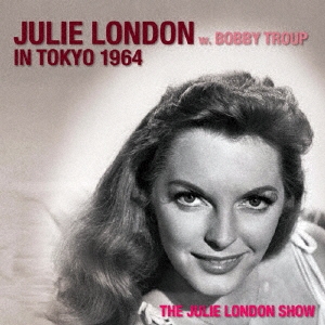 ジュリー・ロンドン・イン・東京 1964 w・ボビー・トゥループ