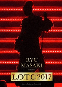 Ryu Masaki Concert 「L.O.T.C 2017」 ［Blu-ray Disc+豪華ライブフォトブックレット］