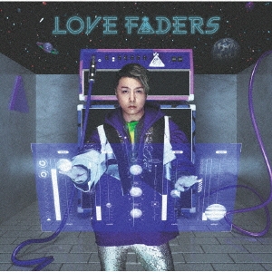 LOVE FADERS ［CD+DVD+ブックレット］＜Limited Edition B＞