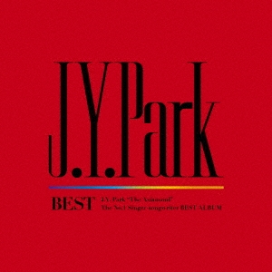 J.Y. Park BEST ［CD+ブックレット］＜初回生産限定盤＞