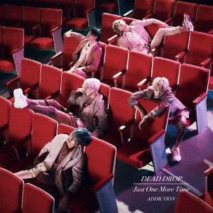 Addiction初回限定A ADDICTION/DEAD DROP/Just One More Time＜初回限定盤A＞