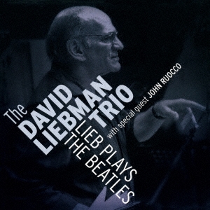 David Liebman Trio/꡼֡ץ쥤ӡȥ륺㴰ס[CDSOL-46920]