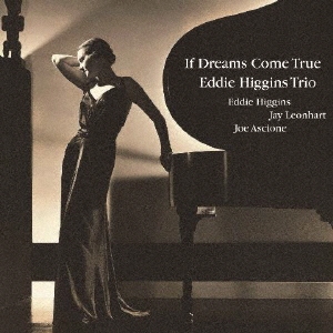 Eddie Higgins Trio/If Dreams Come True