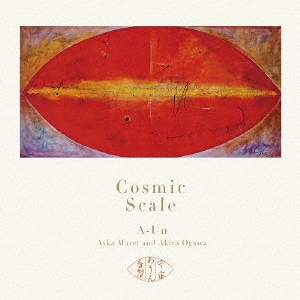 A-Un Aska Maret,Akira Ogawa/Cosmic Scale 費[LLRCD-007]