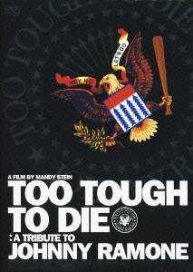 TOO TOUGH TO DIE -A TRIBUTE TO JOHNNY RAMONE-