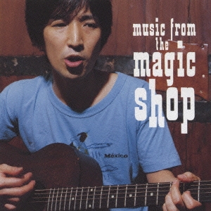 Music From The Magic Shop＜通常盤＞