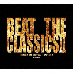 Robert de Boron/BEAT THE CLASSICS II[GTXC-078]