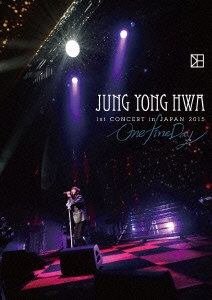 JUNG YONG HWA 1st CONCERT in JAPAN 2015 One Fine Day