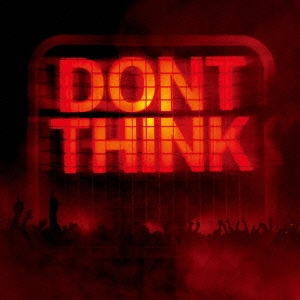 DON'T THINK-LIVE AT FUJI ROCK FESTIVAL- ［CD+DVD］＜初回限定盤＞