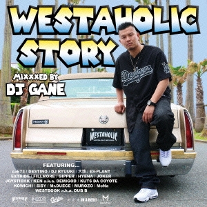 DJ GANE/WESTAHOLIC STORY MIXXXED BY DJ GANE[PCD-93929]
