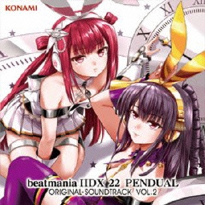beatmania IIDX 22 PENDUAL ORIGINAL SOUNDTRACK VOL.2