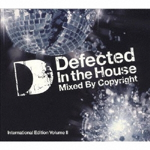 Defected In The House (International Edition Vol.II) Mixed By Copyright