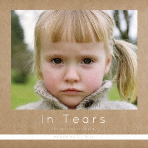 In Tears beautiful melody mixed by DJ Ruiz