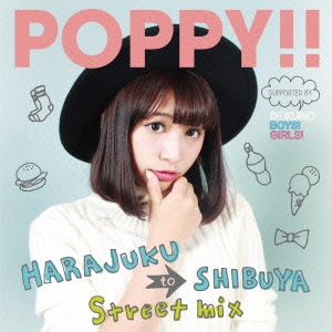 POPPY!! HARAJUKU to SHIBUYA Street mix SUPPORTED BY DOKUMO BOYS! GIRLS!