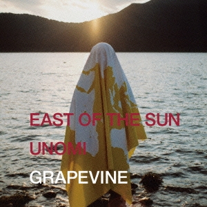EAST OF THE SUN/UNOMI＜通常盤＞