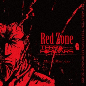 Red Zone THE ANIMATION "TERRAFORMARS REVENGE" SONGS