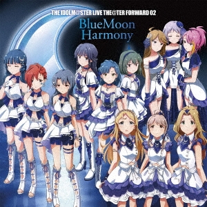 THE IDOLM@STER LIVE THE@TER FORWARD 02 BlueMoon Harmony[LACA-15612]