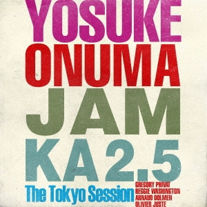 JAM KA 2.5 THE TOKYO SESSION