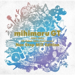 mihimaru GT/2003-2023 CD Debut 20th Anniversary Non Stop MIX Edition[UICZ-4635]