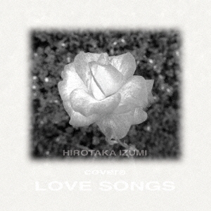 aG/Hirotaka Izumi Covers Love Songs`Remastered Edition`[MMF-614]