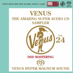ヴィーナス・アメイジングSACD スーパー・サンプラー Vol.24