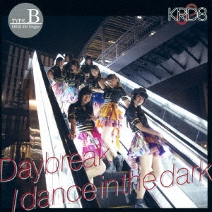 KRD8/Daybreak/dance in the darkType-B[QARF-50007]
