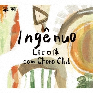 TOWER RECORDS ONLINE㤨Lico com Choro Club/Ingenuo[SRT-001]פβǤʤ1,250ߤˤʤޤ