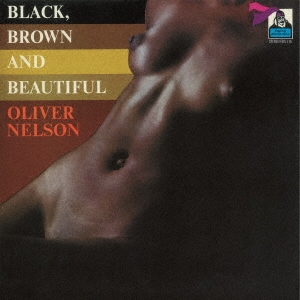 Oliver Nelson/ブラック・ブラウン&ビューティフル[CDNP-1023]