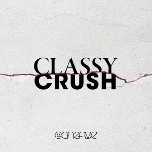 Classy Crush ［CD+Blu-ray Disc］