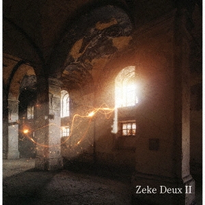 Zeke Deux II 2nd PRESS＜完全限定盤＞
