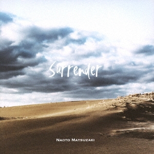 Naoto Matsuzaki/Surrender[MMCD-0001]