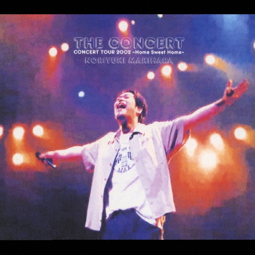 THE CONCERT CONCERT TOUR 2002～Home Sweet Home～