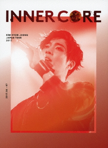 KIM HYUN JOONG JAPAN TOUR 2017 "INNER CORE" [Blu-ray Disc+ライヴ写真集]＜初回限定盤＞