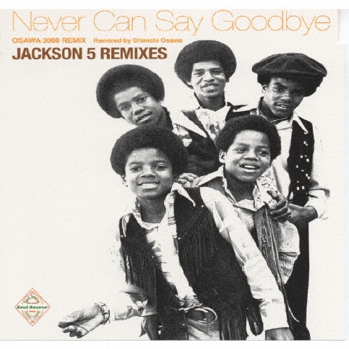 JACKSON 5 REMIXES～Never Can Say Goodbye