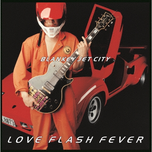 BLANKEY JET CITY/LOVE FLASH FEVER＜生産限定盤＞