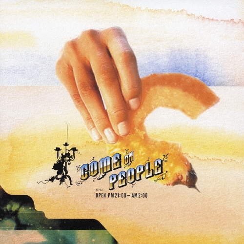 COME ON PEOPLE OPEN PM21:00～AM2:00