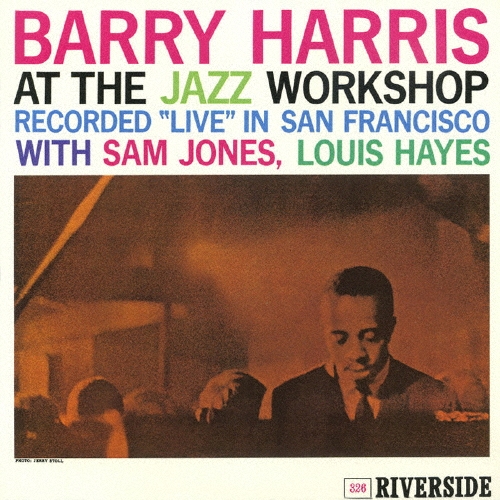 バリー・ハリス・アット・ザ・ジャズ・ワークショップ＜初回生産限定盤＞