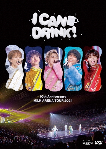 10th Anniversary M!LK ARENA TOUR 2024 「I CAN DRINK!」＜通常盤＞