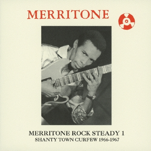 MERRITONE ROCK STEADY 1 SHANTY TOWN CURFEW 1966-1967