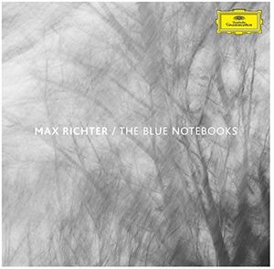 Max Richter: The Blue Notebooks Max Richter: The Blue Notebooks
