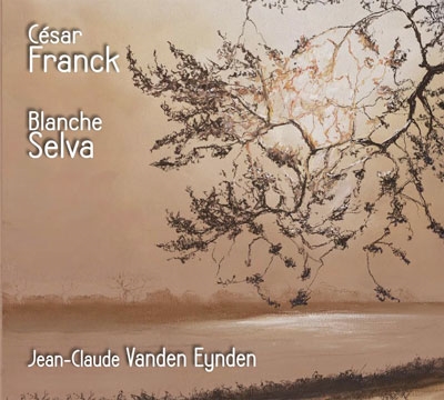 ジャン=クロード・ファンデン・エインデン/セルヴァ&フランク:ピアノ作品集