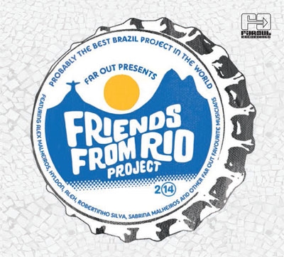 Far Out Presents:Friends from Rio Project 2014