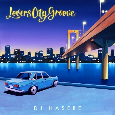 DJ HASEBE/Lovers City Groove㥿쥳ɸ[IMWCD-1503]