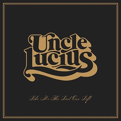 Uncle Lucius/Like It's The Last One Left[BC003CD]