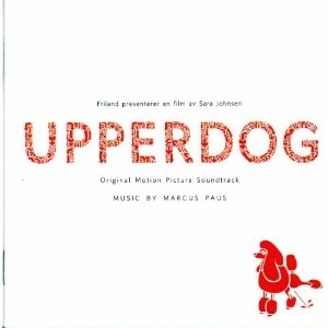 Upperdog - Original Motion Picture Soundtrack Upperdog - Original Motion Picture Soundtrack