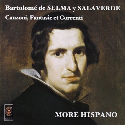 Selma y Salaverde: Canzoni, Fantasie, etc / More Hispano