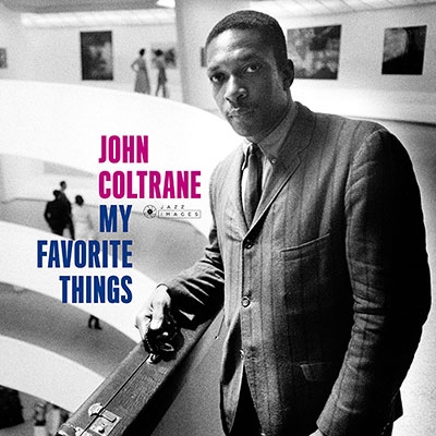 John Coltrane/マイ・フェイヴァリット・シングス＜完全初回生産限定盤＞